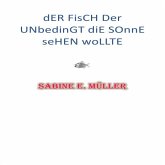 Der Fisch, der unbedingt die Sonne sehen wollte