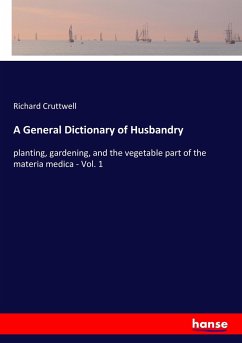 A General Dictionary of Husbandry - Cruttwell, Richard