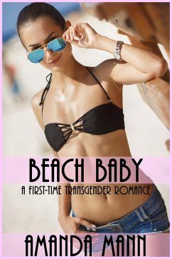 Beach Baby: A First-Time Transgender Romance (All You Need is Love, #2) (eBook, ePUB) - Mann, Amanda