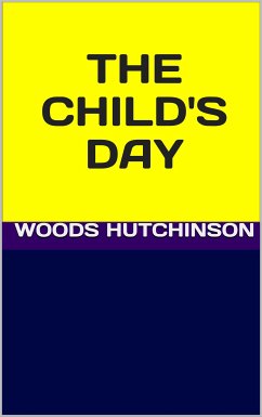 The child's day (eBook, ePUB) - Hutchinson, Woods