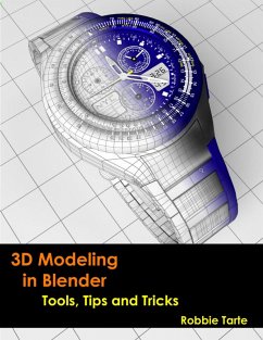 3D Modeling in Blender - Tools, Tips and Tricks (eBook, ePUB) - Tarte, Robbie