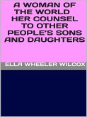 A Woman of the World - Her Counsel to Other People&quote;s Sons and Daughters (eBook, ePUB)