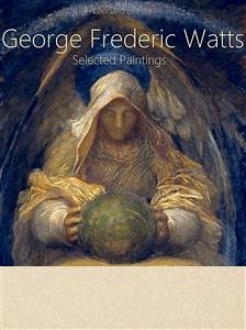 George Frederic Watts: Selected Paintings (Colour Plates) (eBook, ePUB) - Brasini, Leonard