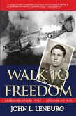 Walk to Freedom: Kriegsgefangenen #6410 - Prisoner of War (eBook, ePUB)