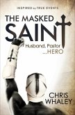 The Masked Saint (eBook, ePUB) The Masked Saint (eBook, ePUB)