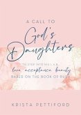 A Call to God's Daughters to Step into His L.A.B. Love Acceptance Beauty (eBook, ePUB)