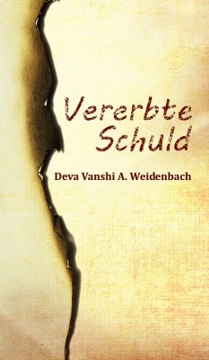 Vererbte Schuld (eBook, ePUB) - Weidenbach, Deva Vanshi A.
