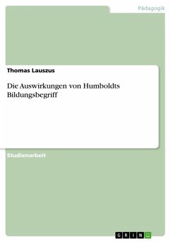 Die Auswirkungen von Humboldts Bildungsbegriff (eBook, ePUB)