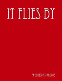 It Flies By (eBook, ePUB) It Flies By (eBook, ePUB)