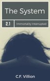 The System (Immortality Interrupted, #2.1) (eBook, ePUB)