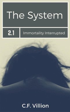 The System (Immortality Interrupted, #2.1) (eBook, ePUB) - Villion, C. F.
