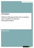 Ethische Führung als Basis für ein integres und compliance-konformes Führungsverhalten (eBook, PDF)