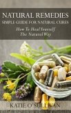 Natural Remedies: Simple Guide For Natural Cures (eBook, ePUB)
