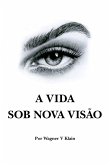A vida sob nova visão (eBook, ePUB) A vida sob nova visão (eBook, ePUB)