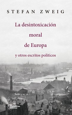 La desintoxicación moral de Europa (eBook, ePUB) - Zweig, Stefan
