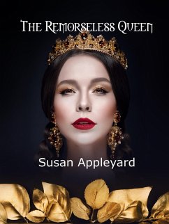 The Remorseless Queen (eBook, ePUB) - Appleyard, Susan