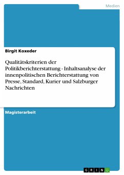 Qualitätskriterien der Politikberichterstattung - Inhaltsanalyse der innenpolitischen Berichterstattung von Presse, Standard, Kurier und Salzburger Nachrichten (eBook, ePUB) - Koxeder, Birgit