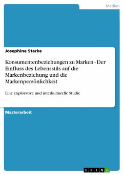 Konsumentenbeziehungen zu Marken - Der Einfluss des Lebensstils auf die Markenbeziehung und die Markenpersönlichkeit (eBook, ePUB) - Starke, Josephine
