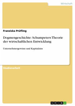 Dogmengeschichte: Schumpeters Theorie der wirtschaftlichen Entwicklung (eBook, ePUB)