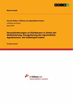 Herausforderungen an Kleinbauern in Zeiten der Globalisierung. Deregulierung der Agrarmärkte, Agrobusiness. Am Fallbeispiel Indien (eBook, PDF) - Hauth, Marina