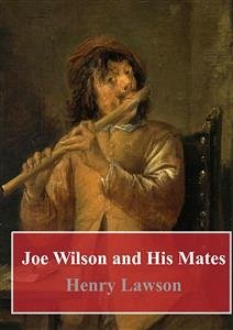 Joe Wilson and His Mates (eBook, PDF) - Lawson, Henry