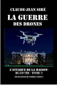 Cover L'attaque de la Maison Blanche - La guerre des drones, tome 3 (eBook, ePUB)