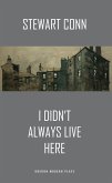 I Didn't Always Live Here (eBook, ePUB)