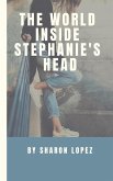The World Inside Stephanie's Head (eBook, ePUB)