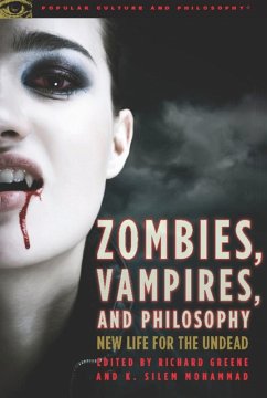 Zombies, Vampires, and Philosophy (eBook, ePUB) - Greene, Richard; Mohammad, K. Silem