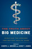 The Truth About Big Medicine (eBook, ePUB)