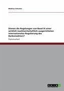 Dienen die Regelungen von Basel III einer wirklich marktwirtschaftlich ausgerichteten internationalen Regulierung des Bankensektors? (eBook, ePUB)
