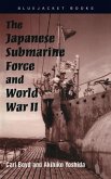 The Japanese Submarine Force and World War II (eBook, ePUB)