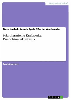 Solarthermische Kraftwerke: Parabolrinnenkraftwerk (eBook, ePUB) - Kachel, Timo; Spatz, Jannik; Armbruster, Daniel