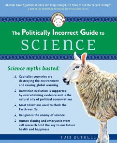 Politically Incorrect Guide to Science (eBook, ePUB) - Bethell, Tom
