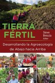 Tierra Fértil: Desarrollando la Agroecología de Abajo hacia Arriba (eBook, ePUB)
