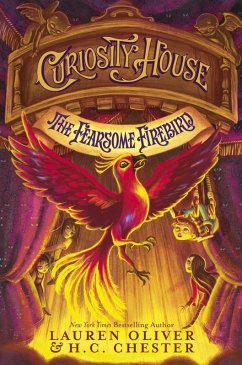Curiosity House: The Fearsome Firebird (Book Three) (eBook, ePUB) - Oliver, Lauren; Chester, H C