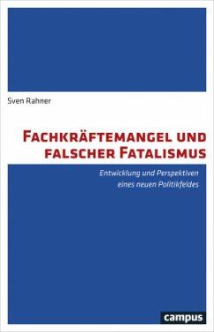 Fachkräftemangel und falscher Fatalismus - Rahner, Sven