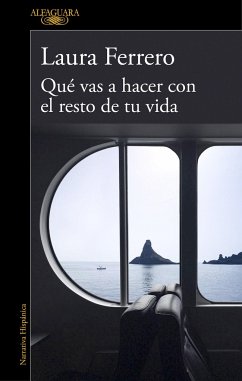 Qué Vas a Hacer Con El Resto de Tu Vida / What Will You Do with the Rest of Your Life? - Ferrero, Laura