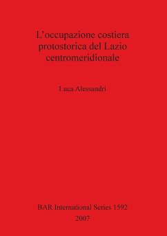L'occupazione costiera protostorica del Lazio centromeridionale - Alessandri, Luca