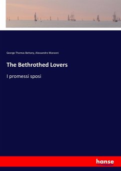 The Bethrothed Lovers - Bettany, George Th.;Manzoni, Alessandro