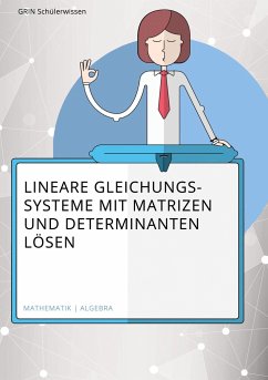 Lösen linearer Gleichungssysteme mithilfe von Matrizen und Determinanten - Kroke, Hannes