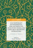 Contemporary Environmental and Mathematics Education Modelling Using New Geometric Approaches