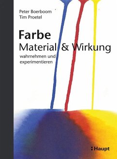 Farbe: Material und Wirkung - Boerboom, Peter;Proetel, Tim