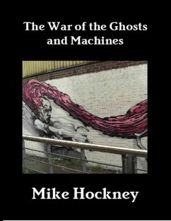The War of the Ghosts and Machines (eBook, ePUB) - Hockney, Mike