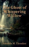 The Ghost of Whispering Willow (eBook, ePUB)