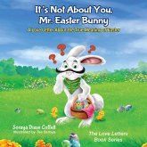 It's Not About You, Mr. Easter Bunny (eBook, ePUB) It's Not About You, Mr. Easter Bunny (eBook, ePUB)