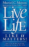 Live Life Like It Matters! (eBook, ePUB) Live Life Like It Matters! (eBook, ePUB)