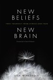 New Beliefs, New Brain (eBook, ePUB) New Beliefs, New Brain (eBook, ePUB)