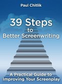 39 Steps to Better Screenwriting (eBook, ePUB)