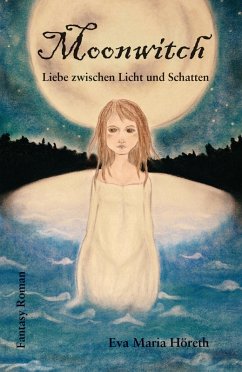Moonwitch - Liebe zwischen Licht und Schatten (eBook, ePUB) - Höreth, Eva Maria